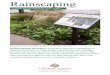 Rainscaping...Rainscaping A guide to local projects in St. Louis Rain garden on South Grand Boulevard in the city of St. Louis. Rainscaping includes rain gardens, bioswales, combinations