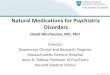 Natural Medications for Psychiatric Disordersmedia-ns.mghcpd.org.s3.amazonaws.com/psychopharm2018... · 2018. 10. 16. · natural treatments in psychiatry ... –Workers use to prevent