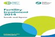 Fertility treatment 2014 - Microsoft · Fertility treatment 2014 Trends and gures Human Fertilisation and ... This is our flagship publication, covering key information about the