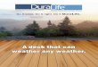 A deck that can weather any weather....allows you to customize your own outdoor living environment. DuraLifeDecking.com 4 No stains, no marks. DuraLife’s unique protective film keeps