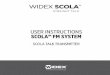 USER INSTRUCTIONS SCOLA™ FM SYSTEM - Widexwebfiles.widex.com/WebFiles/9 514 0195 001 03.pdf · Ask the teacher / lecturer to wear the SCOLA TALK around their neck, or clipped onto