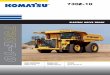 730E-10 · 2019. 10. 23. · Komatsu works with each customer to understand all of the material properties at a mine site and to identify the appropri-ate liner package. Komatsu offers