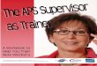 Supervisor as Trainer: Tools of the Trade · 2015. 5. 30. · Supervisor as Trainer: Tools of the Trade 4 Supervisor as Trainer: Tools of the Trade Introduction ou are an APS supervisor