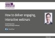 How to deliver engaging, interactive webinars ... Title Slide How to deliver engaging, interactive webinars