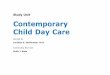 Study Unit Contemporary Child Day Care/media/files/pdf/sample...homes, caregivers in day care centers, and caregivers in preschools (prekindergarten schools). (Family day carerefers