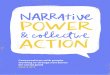 Conversations with people working to change narratives for social … · NARRATIVE POWER & COLLECTIVE ACTION This is part one of a two-part collection of curated conversations on