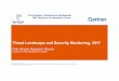 Threat Landscape and Security Monitoring, 2017...CONFIDENTIAL AND PROPRIETARY This presentation, including any supporting materials, is owned by Gartner, Inc. and/or its affiliates