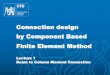 by Component Based CBFEM Finite Element Methodsteel.fsv.cvut.cz/CBFEM/CBFEM_MC_L1_Open.pdf · between research and design oriented FEM o Show the process of Validation & Verification