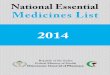 Sudan National Essential Medicines List - 2014...Name of the Medicine Route of Administration, Dosage form and strength Level of Use Sudan National Essential Medicines List - 2014