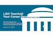 LGO Townhall Your Career Development...2020/08/10  · •Self-assessments, industry guides, resume/LinkedIn materials and virtual reviews •Optional pre-orientation workshops in
