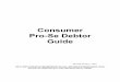 Consumer Pro-Se Debtor Guide · should, if possible, seek the advice of an attorney. The excerpts from the Bankruptcy Court’s Local Rules are provided to make you, as a pro-se debtor,
