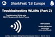 SharkFest ’18 Europe · 2018. 11. 2. · SharkFest ’18 Europe #sf18eu • Imperial Riding School Renaissance Vienna • Oct 29 - Nov 2 Troubleshooting WLANs (Part 2) Rolf Leutert