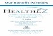 Our Beneﬁ t Partners · 2017. 7. 31. · HealthEZ is your medical beneﬁts administrator. For questions regarding benefits, eligibility, and the nurseline, call 855-520-4324. Cigna