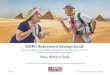 HDFC Retirement Savings Fund...HDFC Mutual Fund/HDFC AMC is not guaranteeing any returns on investments made in any Scheme. Protect Against Ination ¦ For instance, if my return from