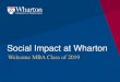Social Impact at Wharton ... Wharton Social Impact Initiative 3 Wharton Social Impact Initiative advances