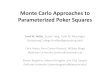 Monte Carlo Approaches to Parameterized Poker Squarescs.gettysburg.edu/~tneller/papers/talks/cg2016.pdf · 2016. 9. 16. · Monte Carlo Approaches to Parameterized Poker Squares Todd
