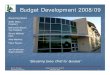 Budget Development Calendar · Raul A. Parungao Chief Business Official Budget Development 2008/09 March 26, 2008 4 Governor’s Budget Proposal for 2008/09 But will be reduced by