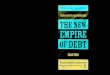 —From The New Empire of Debt EMPIRE...Praise for the First Edition of Empire of Debt “[T]ells you what’s really going on” in the global economy. —The Economist “Empire