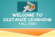 WELCOME TO DISTANCE LEARNING · 22 hours ago · Here is some information to help you with what to expect during our current distance learning model. We recognize and appreciate your