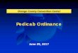 Orange County Convention Center - International Drive · Orange County Convention Center June 29, 2017. Presentation Outline Background Key Ordinance Provisions PedicabOwner/Operator