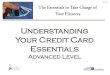 Understanding Your Credit Card Essentialschhs-diamond.weebly.com/uploads/6/2/0/9/6209913/... · 2018. 9. 28. · 7.4.2.G1 Understanding Your Credit Card Essentials Advanced Level