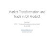 Market Transformation and Trade in Oil Product2016/07/14  · ICE Crude & Refined Products Discovery July 1971 First oil tanker 13 December 1976 Futures •1983 –IPE (International