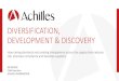 DIVERSIFICATION, DEVELOPMENT & DISCOVERY · 2019. 10. 31. · Achilles reduces supplier qualification cost in the UK Utilities industry by £30m per year 500k Achilles validates and