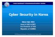 Cyber Security in Korea ... ISP: Network Security Investment & Enhancement 12 dates ITU-T ITU-T Cybersecurity