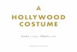 WELCOME TO THE · HOLLYWOOD COSTME OCTOBE 2, 2014 MACH 2, 2015 F ounded in 1927, the Academy of Motion Picture Arts and Sciences is the world’s preeminent movie-related organization