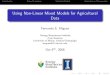 Using Non-Linear Mixed Models for Agricultural Datamiguezlab.agron.iastate.edu/OldWebsite/Research/Talks/...Using Non-Linear Mixed Models for Agricultural Data Fernando E. Miguez Energy