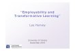 “Employability and Transformative Learning” · Transformative Learning” Lee Harvey University of Vienna December 2010. qualityresearchinternational.com Introduction 1. Context: