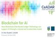 Blockchain for AI · 2020. 3. 6. · Blockchain and AI? 2 •Both blockchain and AI are currently hot topics in technology, but are not usually thought of as relevant to each other