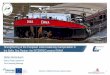 Strengthening of the European inland waterway ......o Funding Programme: Interreg Baltic Sea Region ... o Fostering a better integration of inland navigation and river-sea shipping
