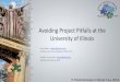 Avoiding Project Pitfalls at the University of Illinois€¦ · 25/11/2014  · Portfolio and Process Management Office, AITS. ... This interactive presentation of common pitfalls