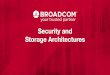 Security and Storage Architectures - Government Executive...• Shared IP storage Network – Host attached storage/IP storage arrays may be attacked directly – Any storage which