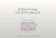 Global Energy: Q3 2018 webcast · 2018. 11. 2. · Global Energy: Q3 2018 webcast October, 2018 Tim Guinness (Co-manager) Will Riley, CA (Co- manager) Jonathan Waghorn (Co-manager)