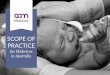 SCOPE OF PRACTICE€¦ · ACM SCOPE OF PRACTICE FOR MIDWIVES IN AUSTRALIA This statement applies to all midwives whatever their practice setting or professional context, including