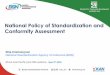 National Policy of Standardization and Conformity Assessment · 2020. 9. 8. · Bureaucratic reform, debureaucratization ... competitiveness of national products (including SME facilitation,