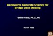 Conductive Concrete Overlay for Bridge Deck Deicingmichiganltap.org/sites/ltap/files/workshops/materials/... · 2015. 7. 27. · Conductive Concrete Mix Design The Conductive Concrete