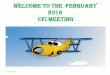 WELCOME TO THE FEBRUARY 2016 CFI MEETING - ADF Airways · 2016. 2. 4. · For Students taking IRA under 141 • If student is ready to be signed off for his/her 61.56 flight, review
