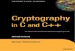 Cryptography in C and C++ · 2016. 5. 7. · Foreword CRYPTOGRAPHY IS AN ANCIENT ART, well over two thousand years old. The need to keep certain information secret has always existed,