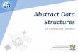 Abstract Data Structures - CompSci HUB · 5.1.7 Construct algorithms using the access methods of a stack 5.1.8 Describe the characteristics and applications of a queue 5.1.9 Construct