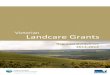 Victorian Landcare Grants · 2017. 2. 21. · 4 Grant types and eligibility criteria Victorian Landcare Grants consist of two grant types: • Project grants (up to $20,000) • Maintenance