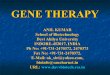 GENE THERAPY · 2017. 10. 11. · What is Gene Therapy A normal gene may be inserted into a nonspecific location within the genome to replace a nonfunctional gene. This approach is