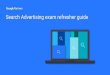 Search Advertising exam refresher guide · 5.2 Interpreting AdWords Reports 5.2.1 Evaluate ad performance on the search network 5.2.2 Attribution reports and conversion data 5.2.3