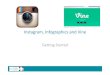 Instagram, Infographics and Instagram, Infographics and Vine Getting Started. Beginnerâ€™s Guide to
