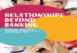 RELATIONSHIPS BEYOND BANKING · 2019. 5. 25. · Annual Report 2016. ... provide additional mobile banking services which, along with our Branch Managers, enables us to be increasingly
