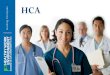 HCA Healthy Work Environment and Guiding Priniciples...— Recruit and retain a diverse staff reflective of the patients and communities we serve. — Celebrate our cultural differences