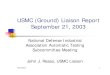 NDIA USMC (Ground) Liaison Report September 21, 2003proceedings.ndia.org/311C/Ground_Liaison_Report.pdf · 2019. 12. 2. · 10/8/2003 1 USMC (Ground) Liaison Report September 21,