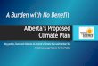 Alberta’s Proposed Climate Plan...Aug 09, 2016  · •Alberta has had a carbon tax on “Specified Gas Emitters” (big industry) since 2007. Now a carbon tax will be applied to